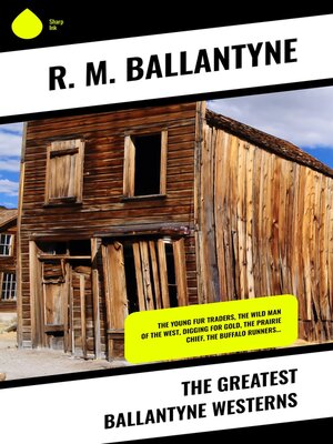 cover image of The Greatest Ballantyne Westerns
